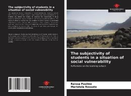 THE SUBJECTIVITY OF STUDENTS IN A SITUAT di RAISSA PAULINO edito da LIGHTNING SOURCE UK LTD