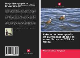 Estudo do desempenho de purificação de bacias anaeróbicas na ETAR de Oujda di Meryem Idrissi Yahyaoui edito da Edições Nosso Conhecimento