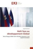 Haïti face au développement Global di Joseph Garenert edito da Éditions universitaires européennes