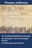 Onafhankelijkheidsverklaring, Grondwet en Rekening van de Rechten van de Verenigde Staten van Amerika di Thomas Jefferson edito da Porifera Press