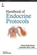 Handbook of Endocrine Protocols di Simon Rajaratnam, Anulekha Mary John edito da Jaypee Brothers Medical Publishers