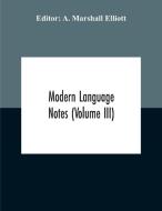 Modern Language Notes (volume Iii) edito da Alpha Editions