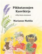 Pikkutassujen kasvikirja di Marianne Mattila edito da Books on Demand