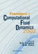 Frontiers Of Computational Fluid Dynamics 2002 di M. Hafez edito da World Scientific Publishing Co Pte Ltd