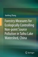 Forestry Measures for Ecologically Controlling Non-point Source Pollution in Taihu Lake Watershed, China di Jianfeng Zhang edito da Springer Singapore