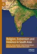 Religion, Extremism and Violence in South Asia edito da PALGRAVE MACMILLAN LTD