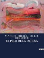 EL PELO DE LA DEHESA di Manuel Bretón de Los Herreros edito da Culturea