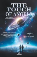 The Touch of Angels - The Magic of Celestial Healing di Ian Alforrez edito da AHZURIA PUBLISHING