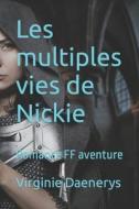 Les Multiples Vies De Nickie di Virginie Daenerys edito da Independently Published