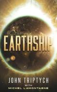 Earthship di Michel Lamontagne, John Triptych edito da Independently Published