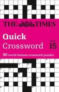 The Times Quick Crossword Book 15 di The Times Mind Games, Times2 edito da HarperCollins Publishers