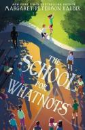 The School for Whatnots di Margaret Peterson Haddix edito da KATHERINE TEGEN BOOKS