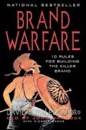Brand Warfare: 10 Rules for Building the Killer Brand: 10 Rules for Building the Killer Brand