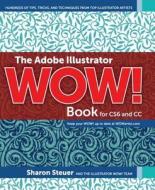 The Adobe Illustrator Wow! Book For Cs6 And Cc di Sharon Steuer edito da Pearson Education (us)