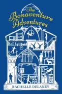 The Bonaventure Adventures di Rachelle Delaney edito da PUFFIN BOOKS