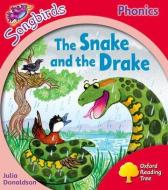 Oxford Reading Tree Songbirds Phonics: Level 4: The Snake and the Drake di Julia Donaldson edito da Oxford University Press