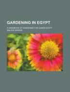 Gardening In Egypt di Walter Draper edito da General Books Llc