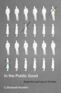 In The Public Good di C. Elizabeth Koester edito da McGill-Queen's University Press