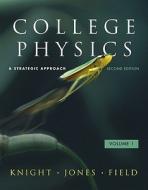 College Physics, Volume 1: A Strategic Approach [With Workbook and Access Code] di Randall D. Knight, Brian Jones, Stuart Field edito da Addison Wesley Longman