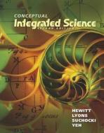 Conceptual Integrated Science di Paul G. Hewitt, Suzanne A. Lyons, John A. Suchocki edito da Pearson Education (us)