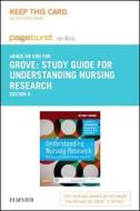 Study Guide for Understanding Nursing Research - Pageburst E-Book on Kno (Retail Access Card): Building an Evidence-Based Practice di Susan K. Grove, Jennifer R. Gray, Nancy Burns edito da W.B. Saunders Company