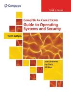 Comptia A+ Core 2 Exam: Guide to Operating Systems and Security di Jean Andrews, Joy Dark, Jill West edito da CENGAGE LEARNING