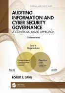 Auditing Information And Cyber Security Governance di Robert E. Davis edito da Taylor & Francis Ltd