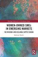 Women-Owned SMEs In Emerging Markets di Shabnam Shalizi edito da Taylor & Francis Ltd
