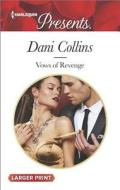 Vows of Revenge di Dani Collins edito da Harlequin