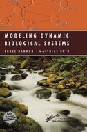 Modeling Dynamic Biological Systems di Bruce Hannon, Matthias Ruth edito da Springer-verlag New York Inc.