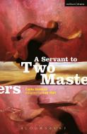 A Servant to Two Masters di Carlo Goldoni, Lee Hall edito da Bloomsbury Publishing PLC