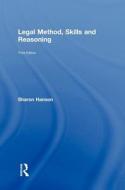 Legal Method, Skills and Reasoning di Hanson Sharon, Sharon Hanson edito da ROUTLEDGE CAVENDISH
