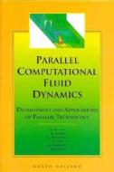 Parallel Computational Fluid Dynamics '98: Development and Applications of Parallel Technology di C. a. Lin, A. Ecer, J. Periaux edito da ELSEVIER SCIENCE & TECHNOLOGY