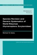 Species Revision and Generic Systematics of World of World Rileyinae (Hymenoptera: Eurytomidae) di Michael W. Gates edito da University of California Press