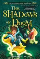 The Uncommoners #2: The Shadows of Doom di Jennifer Bell edito da YEARLING