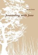 Journaling with Jane di Alynia Rule edito da Lulu.com