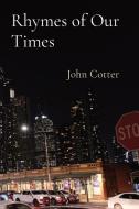 Rhymes of Our Times di John Cotter edito da The Avenue Publishing