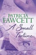 A Small Fortune di Patricia Fawcett edito da The Crowood Press Ltd