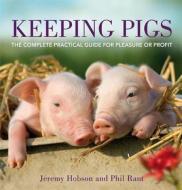Keeping Pigs di Jeremy Hobson, Phil Rant edito da David & Charles