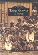 Taney County, Missouri di Vicki Layton Cobb edito da ARCADIA PUB (SC)