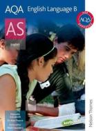 As English Language For Aqa - B di Alan Pearce, Marcello Giovanelli edito da Nelson Thornes Ltd