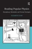 Reading Popular Physics di Dr. Elizabeth Leane edito da Taylor & Francis Ltd