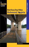 Best Easy Day Hikes Richmond, Virginia di Johnny Molloy edito da Rowman & Littlefield