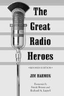 Great Radio Heroes di Jim Harmon edito da McFarland