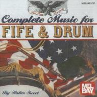 Complete Music for Fife and Drum edito da Mel Bay Publications