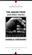 The Grand Prize and Other Stories di Daniela Crasnaru edito da Northwestern University Press
