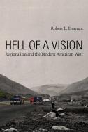 Hell of a Vision di Robert L. Dorman edito da The University of Arizona Press
