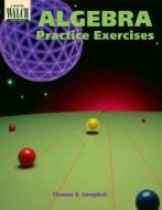 Algebra Practice Exercises di Thomas E. Campbell edito da Walch Education