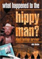What Happened to the Hippy Man? di Michael J. Thexton edito da Lanista Partners Ltd