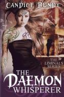 The Daemon Whisperer di Candice Bundy edito da Lusios Publishing